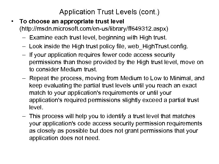 Application Trust Levels (cont. ) • To choose an appropriate trust level (http: //msdn.