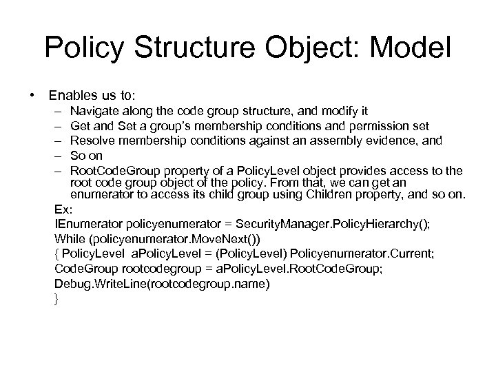 Policy Structure Object: Model • Enables us to: – – – Navigate along the