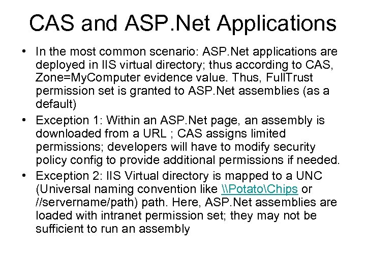 CAS and ASP. Net Applications • In the most common scenario: ASP. Net applications