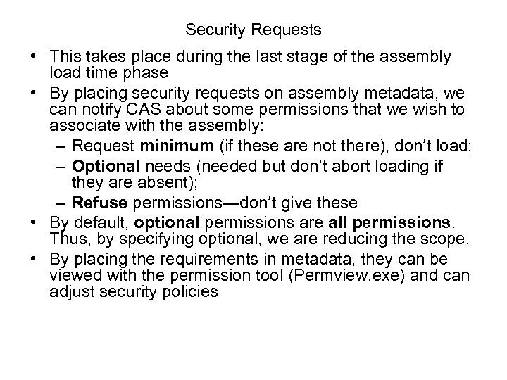 Security Requests • This takes place during the last stage of the assembly load