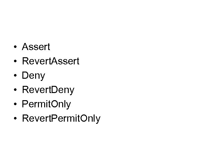  • • • Assert Revert. Assert Deny Revert. Deny Permit. Only Revert. Permit.