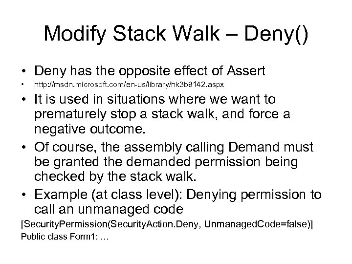 Modify Stack Walk – Deny() • Deny has the opposite effect of Assert •