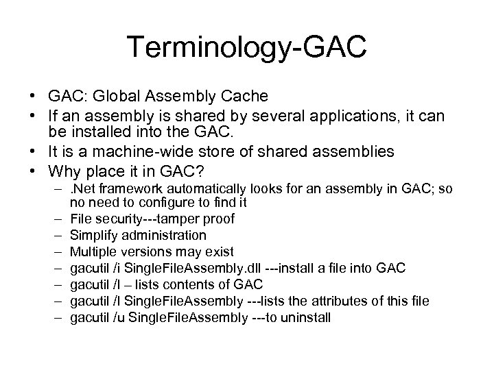 Terminology-GAC • GAC: Global Assembly Cache • If an assembly is shared by several
