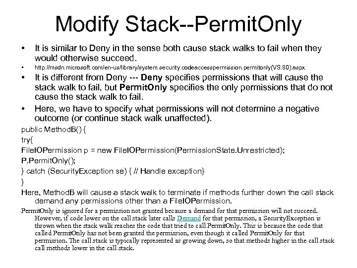 Modify Stack--Permit. Only • It is similar to Deny in the sense both cause