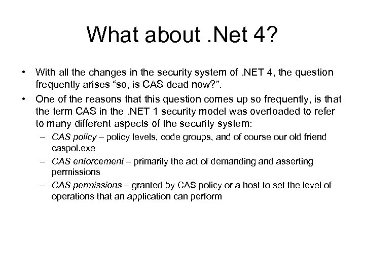 What about. Net 4? • With all the changes in the security system of.