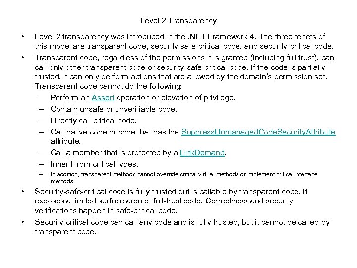 Level 2 Transparency • • Level 2 transparency was introduced in the. NET Framework