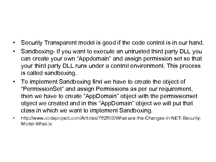  • Security Transparent model is good if the code control is in our