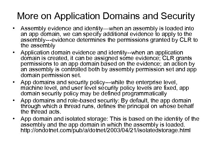 More on Application Domains and Security • Assembly evidence and identity—when an assembly is