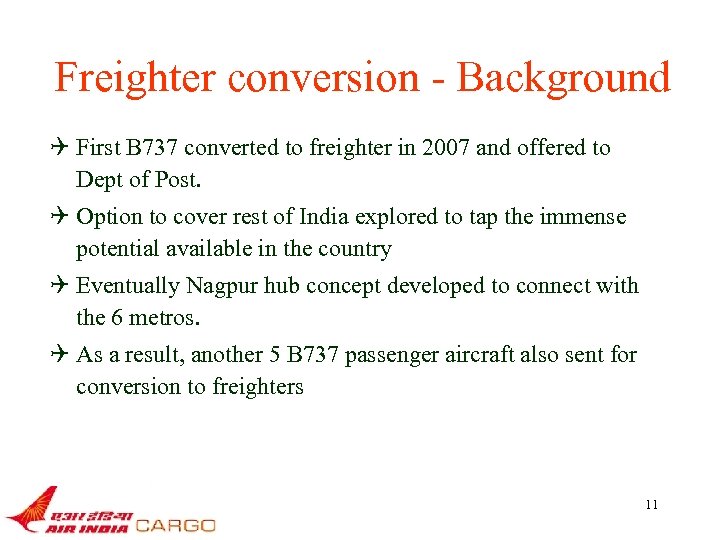 Freighter conversion - Background Q First B 737 converted to freighter in 2007 and