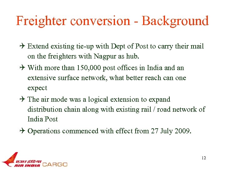 Freighter conversion - Background Q Extend existing tie-up with Dept of Post to carry