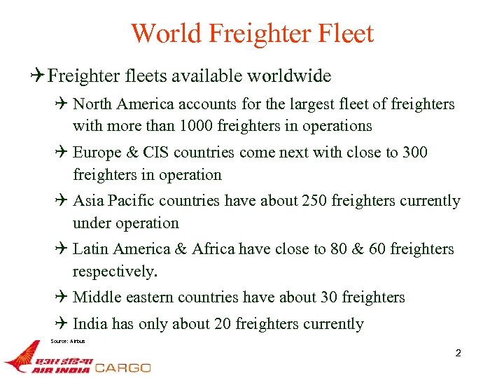 World Freighter Fleet Q Freighter fleets available worldwide Q North America accounts for the