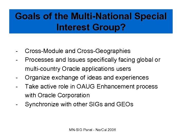 Goals of the Multi-National Special Interest Group? - Cross-Module and Cross-Geographies Processes and Issues