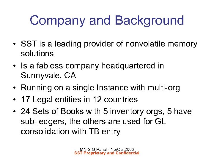 Company and Background • SST is a leading provider of nonvolatile memory solutions •