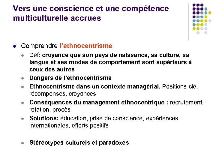 Vers une conscience et une compétence multiculturelle accrues l Comprendre l’ethnocentrisme l l l