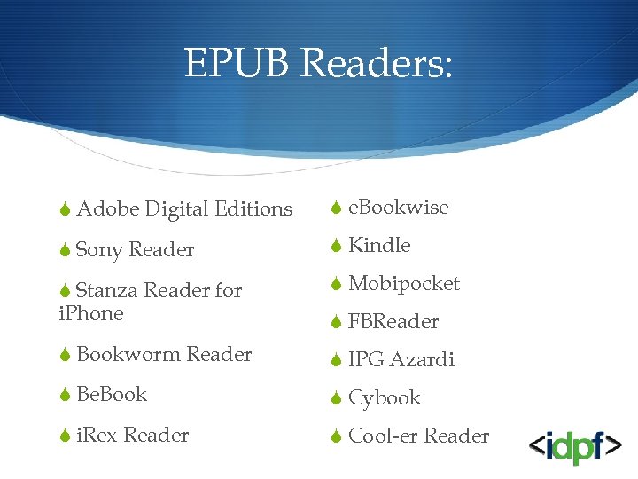 EPUB Readers: S Adobe Digital Editions S e. Bookwise S Sony Reader S Kindle