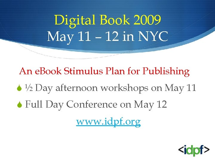 Digital Book 2009 May 11 – 12 in NYC An e. Book Stimulus Plan