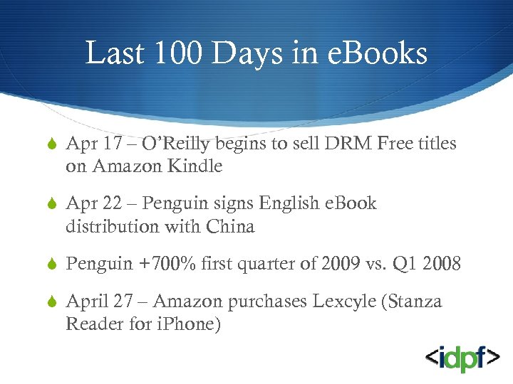 Last 100 Days in e. Books S Apr 17 – O’Reilly begins to sell