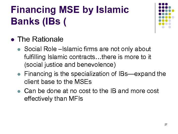 Financing MSE by Islamic Banks (IBs ( l The Rationale l l l Social