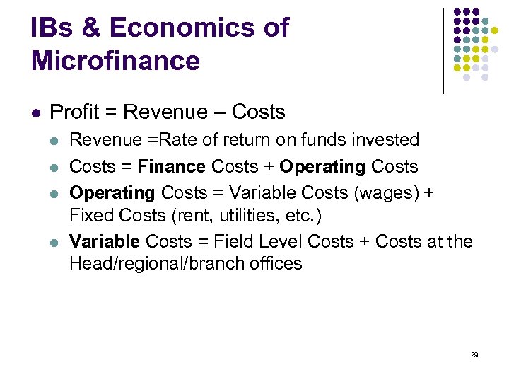 IBs & Economics of Microfinance l Profit = Revenue – Costs l l Revenue
