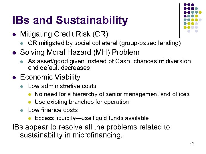 IBs and Sustainability l Mitigating Credit Risk (CR) l l Solving Moral Hazard (MH)