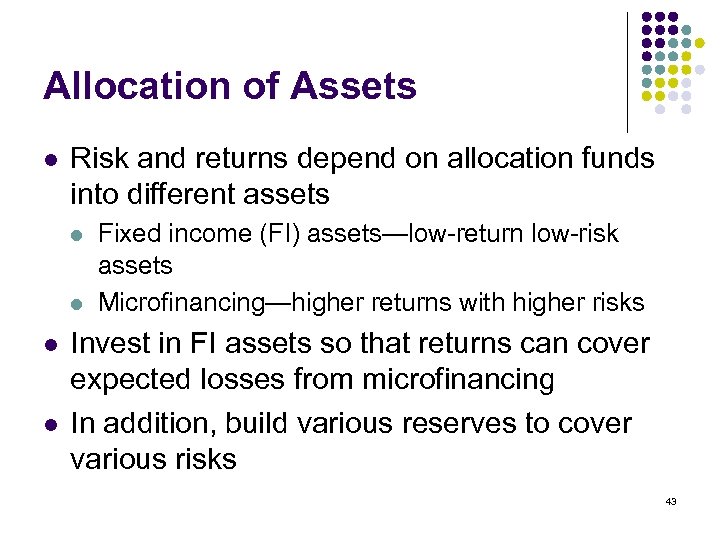 Allocation of Assets l Risk and returns depend on allocation funds into different assets