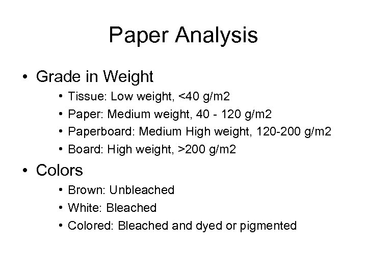 Paper Analysis • Grade in Weight • • Tissue: Low weight, <40 g/m 2
