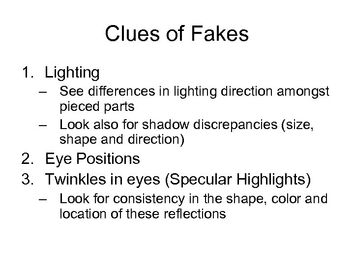 Clues of Fakes 1. Lighting – See differences in lighting direction amongst pieced parts