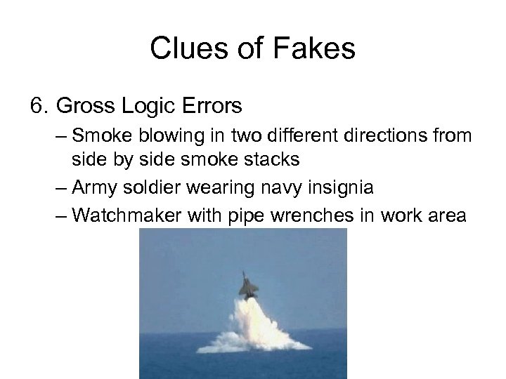 Clues of Fakes 6. Gross Logic Errors – Smoke blowing in two different directions