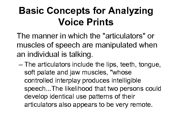 Basic Concepts for Analyzing Voice Prints The manner in which the 