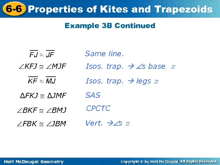 6 -6 Properties of Kites and Trapezoids Example 3 B Continued Same line. KFJ