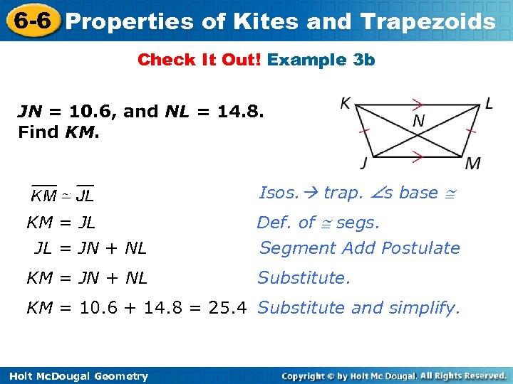 6 -6 Properties of Kites and Trapezoids Check It Out! Example 3 b JN