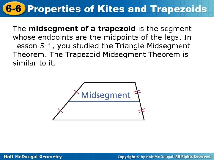 6 -6 Properties of Kites and Trapezoids The midsegment of a trapezoid is the