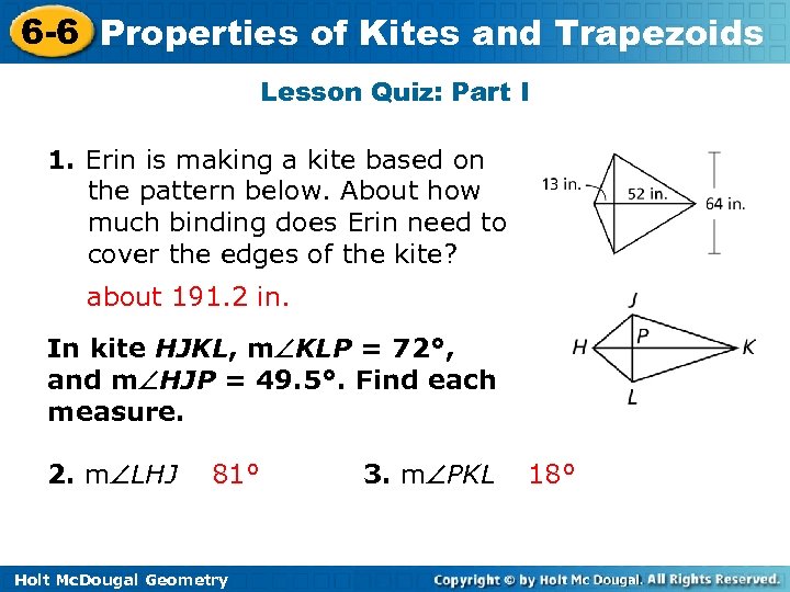 6 -6 Properties of Kites and Trapezoids Lesson Quiz: Part I 1. Erin is