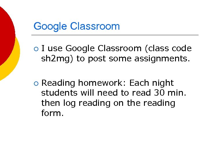 Google Classroom ¡ ¡ I use Google Classroom (class code sh 2 mg) to