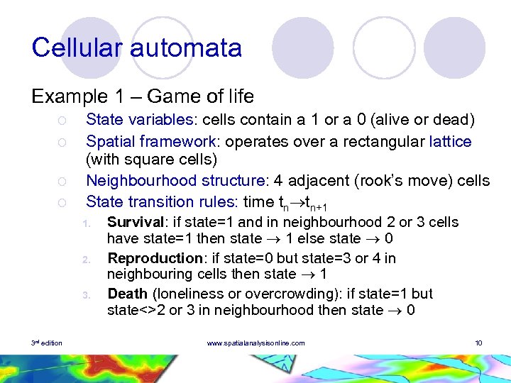 Cellular automata Example 1 – Game of life ¡ ¡ State variables: cells contain