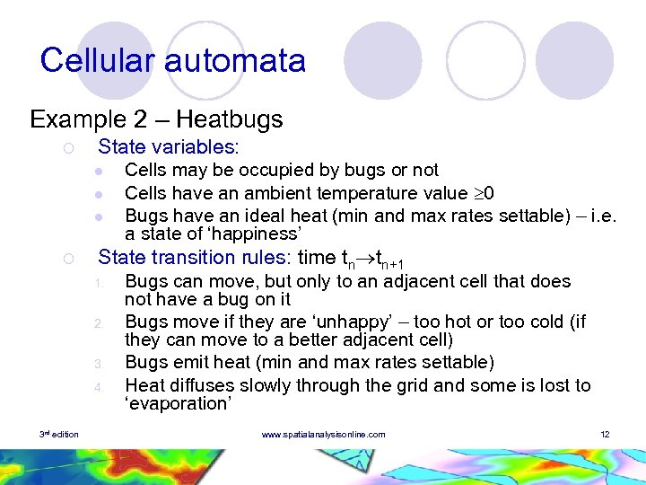 Cellular automata Example 2 – Heatbugs ¡ State variables: l l l ¡ State