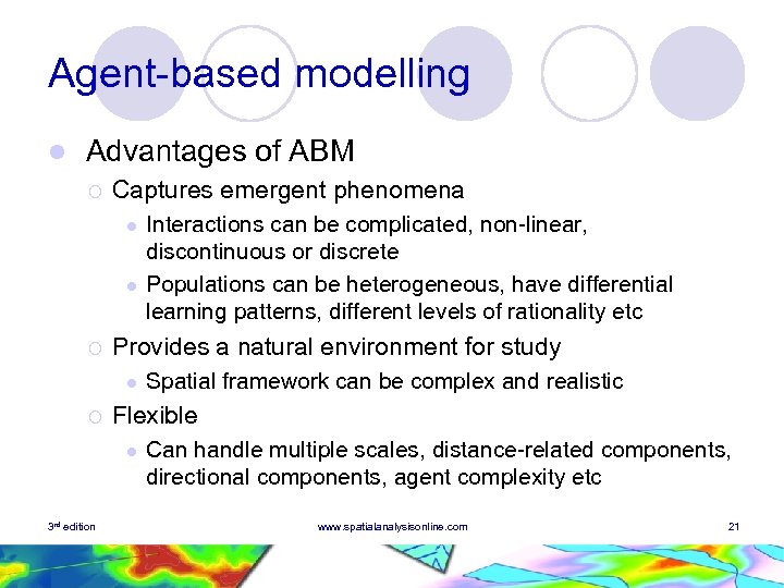 Agent-based modelling l Advantages of ABM ¡ Captures emergent phenomena l l ¡ Provides