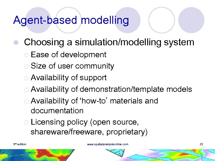 Agent-based modelling l Choosing a simulation/modelling system ¡ Ease of development ¡ Size of