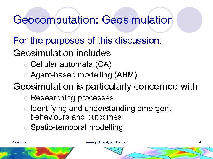 Geocomputation: Geosimulation For the purposes of this discussion: Geosimulation includes ¡ Cellular automata (CA)