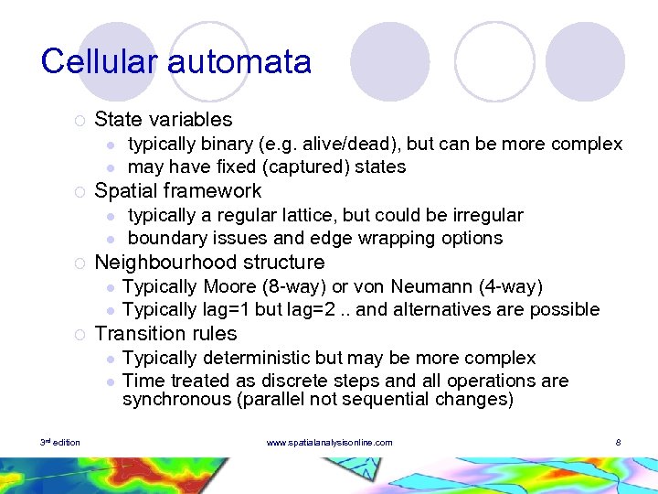 Cellular automata ¡ State variables l l ¡ Spatial framework l l ¡ l