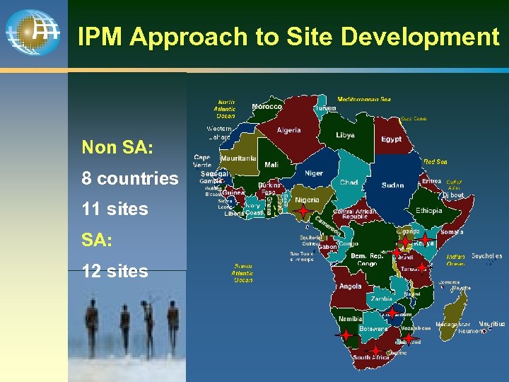 IPM Approach to Site Development Non SA: 8 countries 11 sites SA: 12 sites