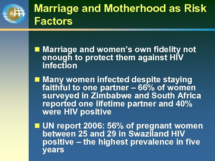 Marriage and Motherhood as Risk Factors n Marriage and women’s own fidelity not enough