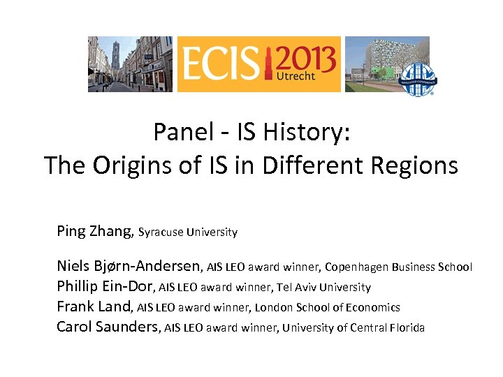 Panel - IS History: The Origins of IS in Different Regions Ping Zhang, Syracuse