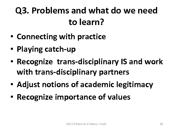 Q 3. Problems and what do we need to learn? • Connecting with practice