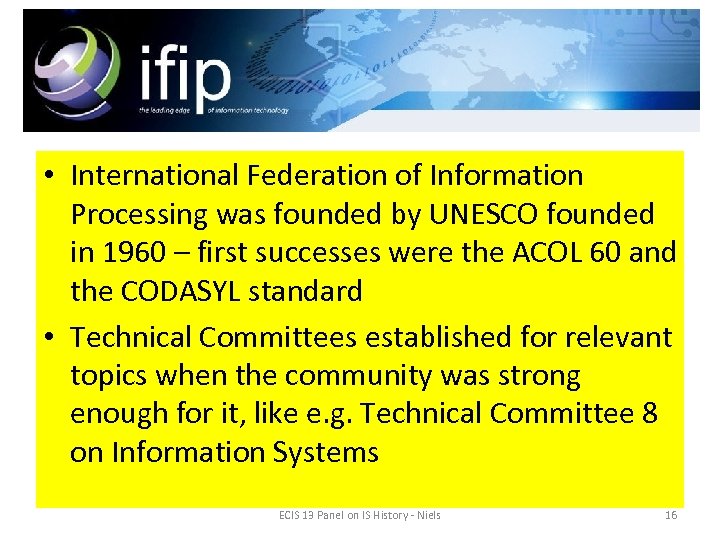  • International Federation of Information Processing was founded by UNESCO founded in 1960