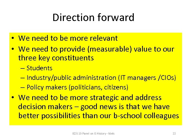 Direction forward • We need to be more relevant • We need to provide