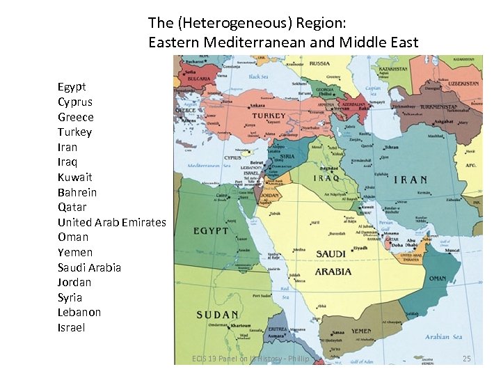 The (Heterogeneous) Region: Eastern Mediterranean and Middle East Egypt Cyprus Greece Turkey Iran Iraq