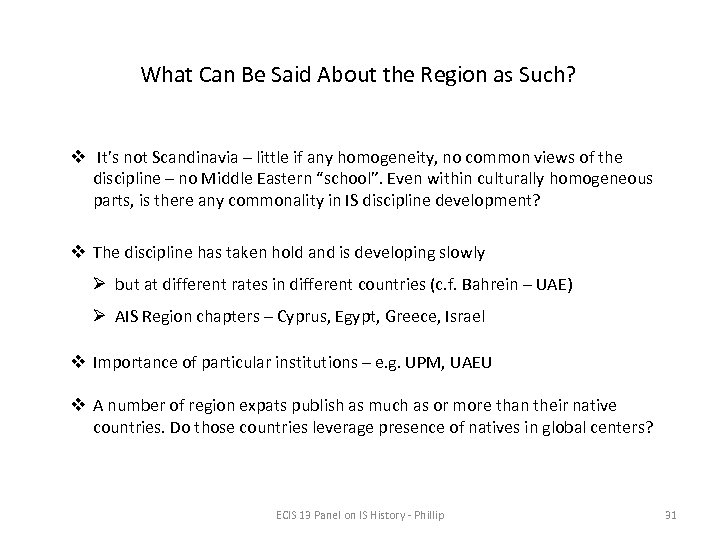 What Can Be Said About the Region as Such? v It’s not Scandinavia –