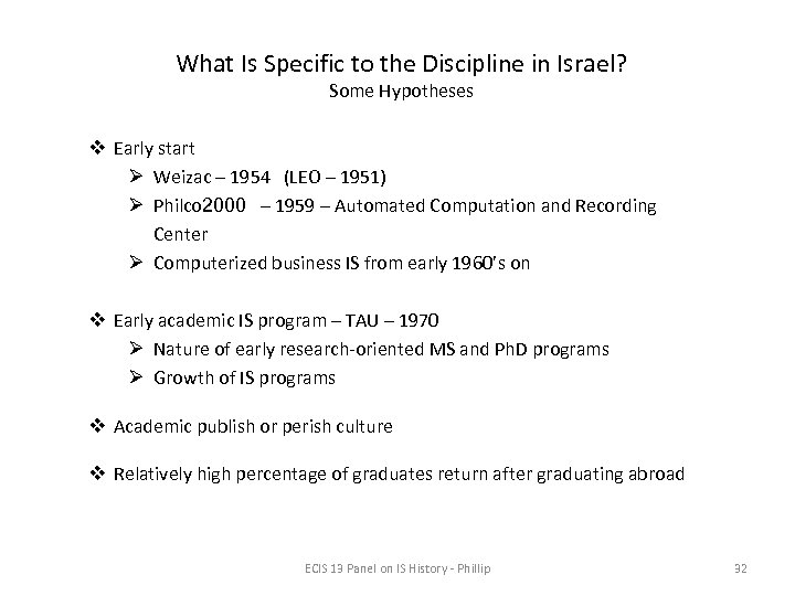What Is Specific to the Discipline in Israel? Some Hypotheses v Early start Ø