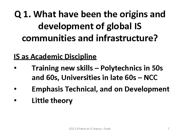 Q 1. What have been the origins and development of global IS communities and